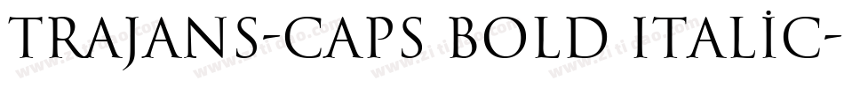 Trajans-Caps Bold Italic字体转换